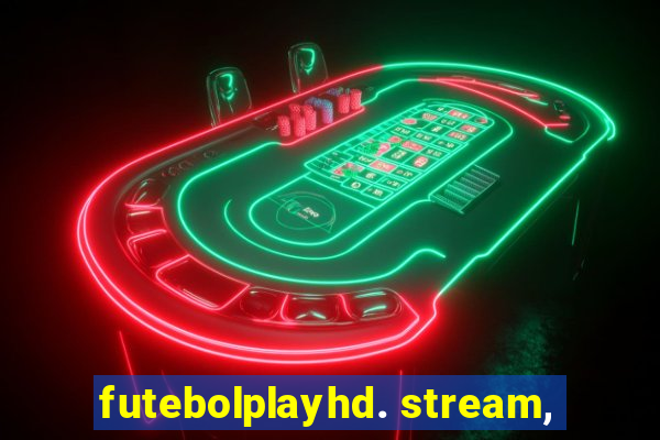 futebolplayhd. stream,